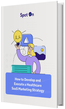The Ultimate Guide to SaaS Marketing for Healthcare
