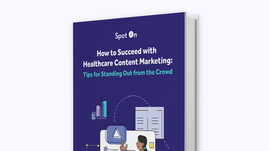 How to Succeed with Healthcare Content Marketing: Tips for Standing Out from the Crowd
