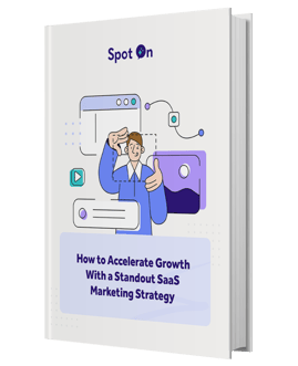 How to Accelerate Growth With a Standout SaaS Marketing Strategy