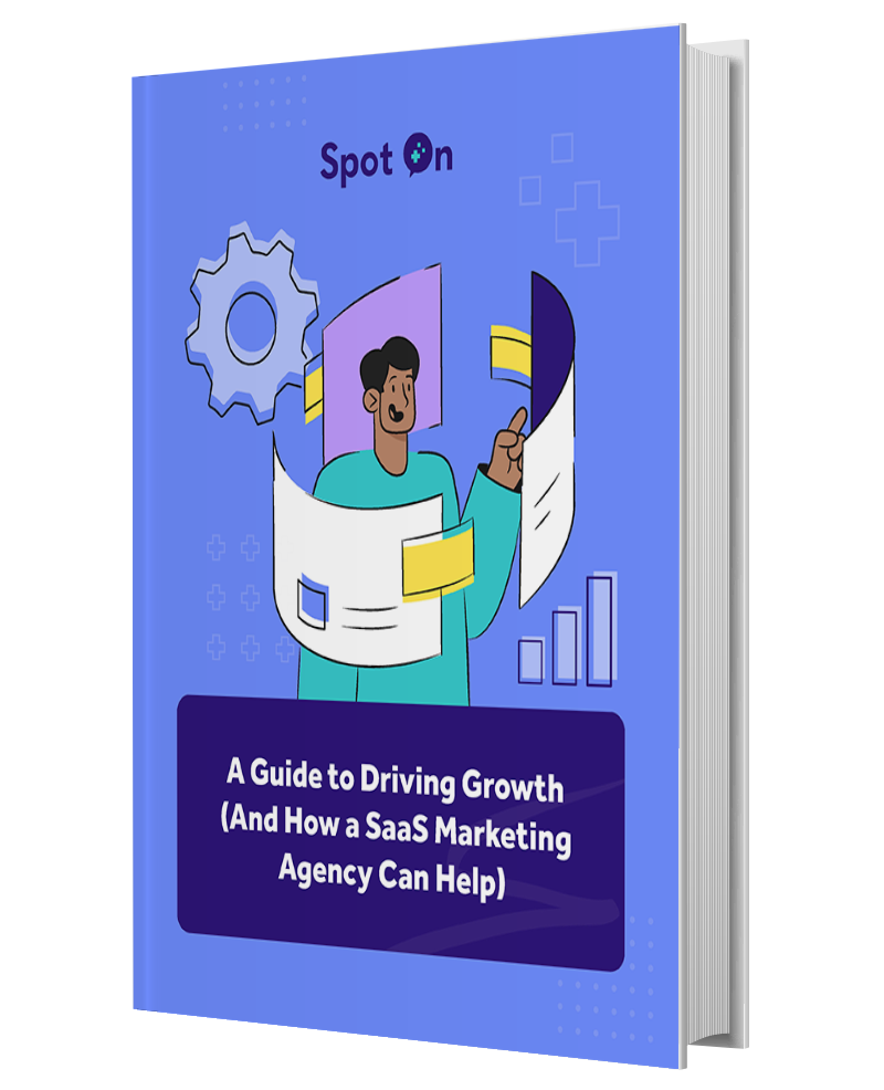 A Guide To Driving Growth and How a SaaS Marketing Agency Can Help