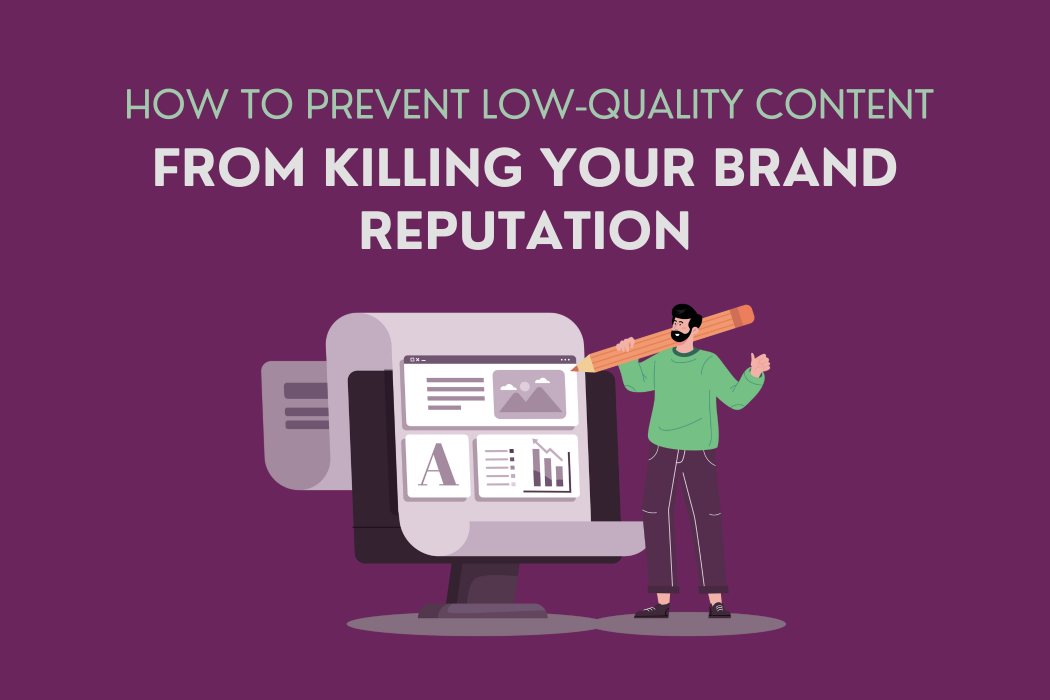 How to Prevent Low-Quality, AI-Generated Content From Killing Your Brand Reputation&nbsp;